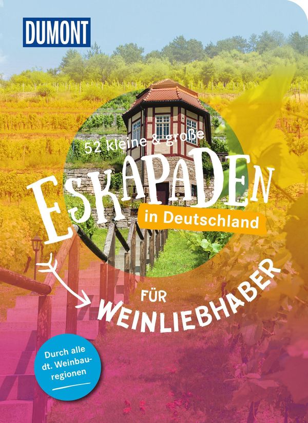 52 kleine & große Eskapaden in Deutschland - Für Weinliebhaber (Buch)