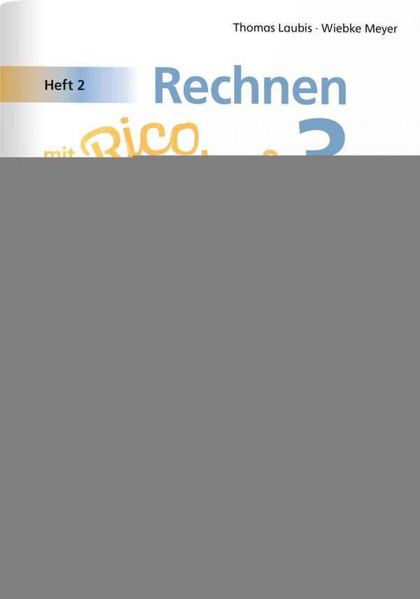 Rechnen mit Rico Schnabel Klasse 3, Heft 2 - Selbstständig das Mult...