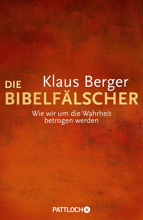 Die Bibelfälscher - Klaus Berger (Buch)