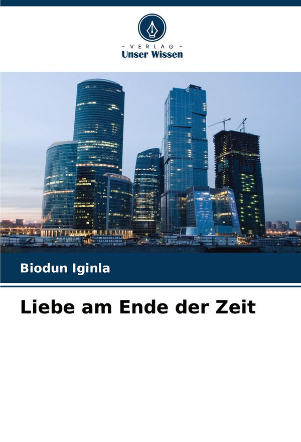 Liebe am Ende der Zeit - Biodun Iginla (Buch)