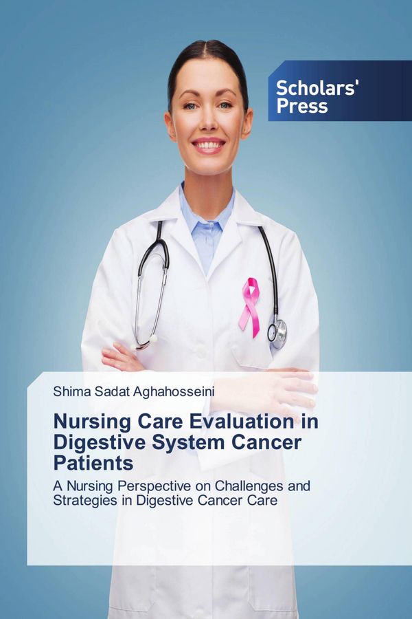 Nursing Care Evaluation in Digestive System Cancer Patients (Buch)