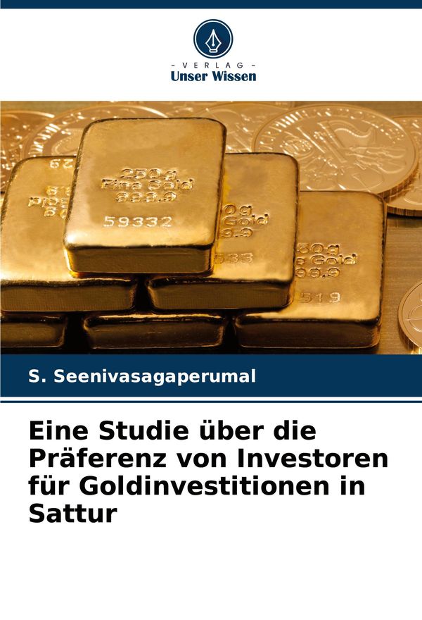 Eine Studie über die Präferenz von Investoren für Goldinvestitionen...