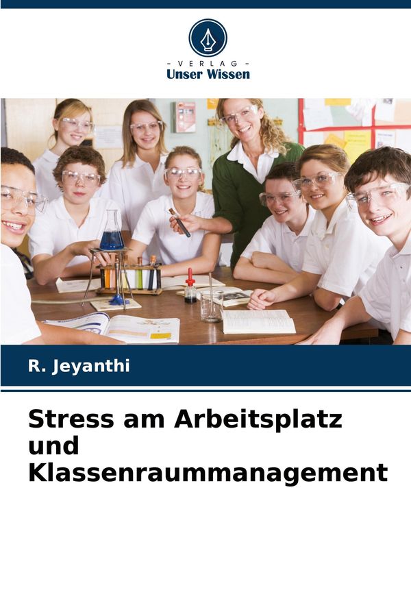 Stress am Arbeitsplatz und Klassenraummanagement - R. Jeyanthi (Buch)
