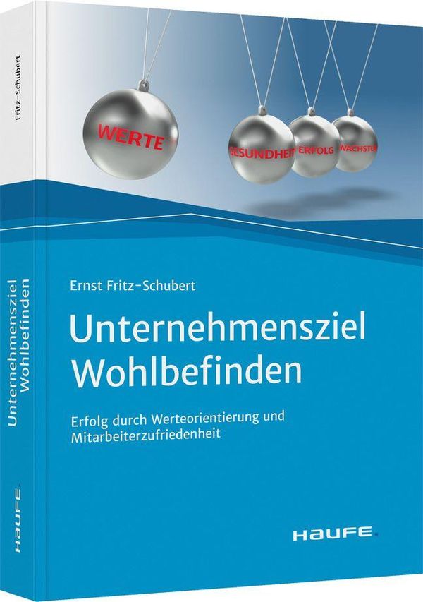 Unternehmensziel Wohlbefinden - Ernst Fritz-Schubert (Buch)