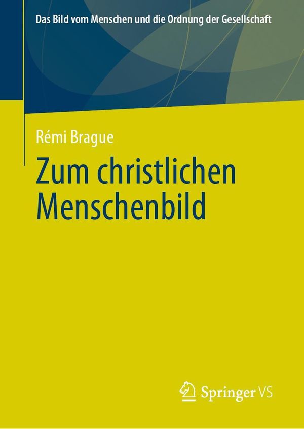 Zum christlichen Menschenbild - Rémi Brague (Buch)