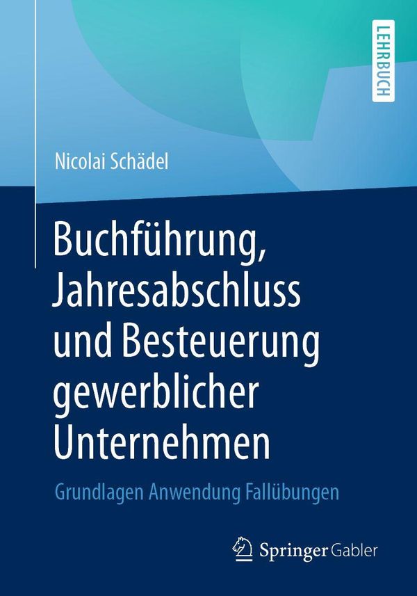 Buchführung, Jahresabschluss und Besteuerung gewerblicher Unternehm...