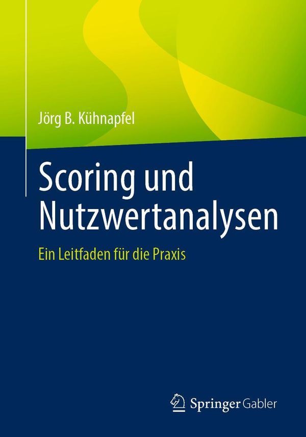 Scoring und Nutzwertanalysen - Jörg B. Kühnapfel (Buch)