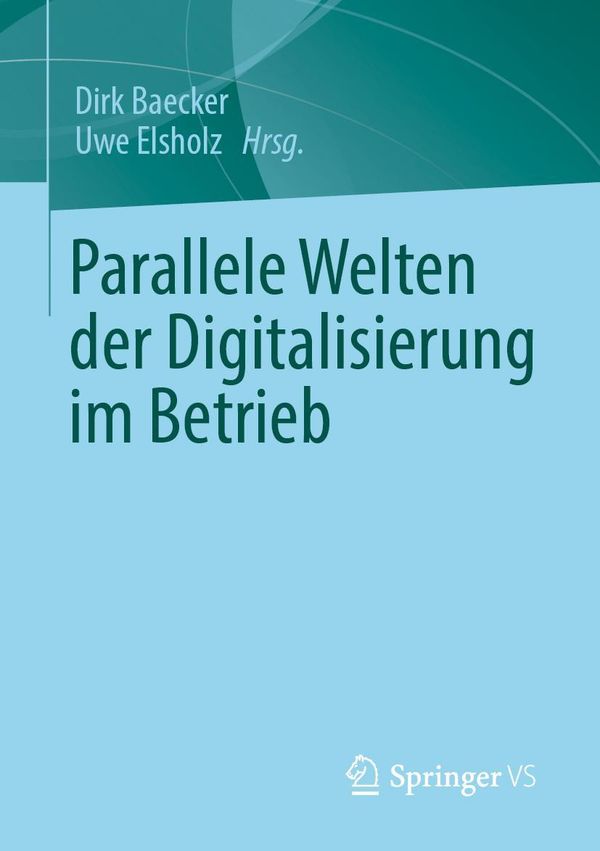 Parallele Welten der Digitalisierung im Betrieb (Buch)
