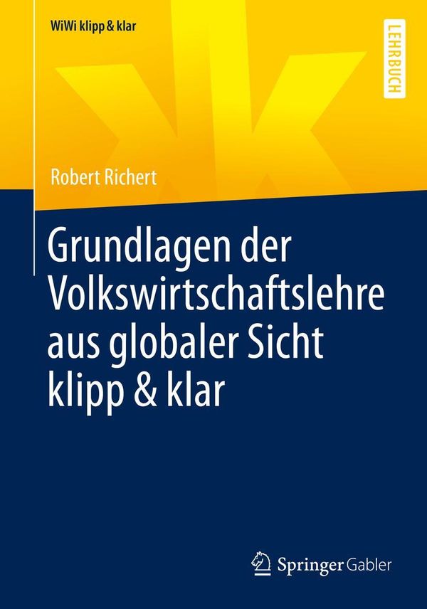 Grundlagen der Volkswirtschaftslehre aus globaler Sicht klipp & kla...
