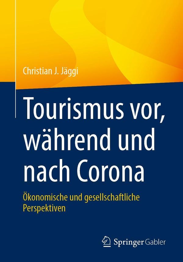 Tourismus vor, während und nach Corona - Christian J. Jäggi (Buch)