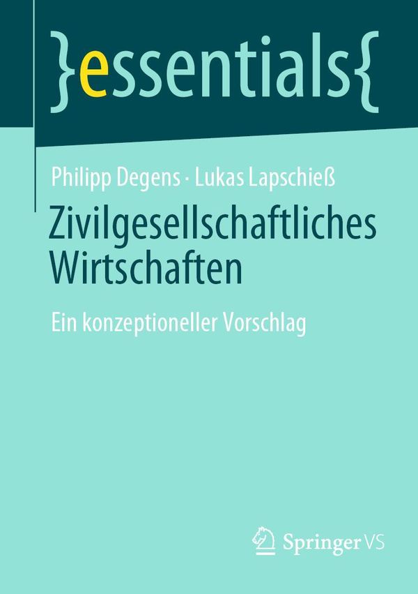 Zivilgesellschaftliches Wirtschaften - Philipp Degens (Buch)