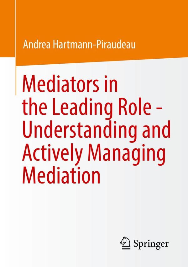 Mediators in the Leading Role - Understanding and Actively Managing...