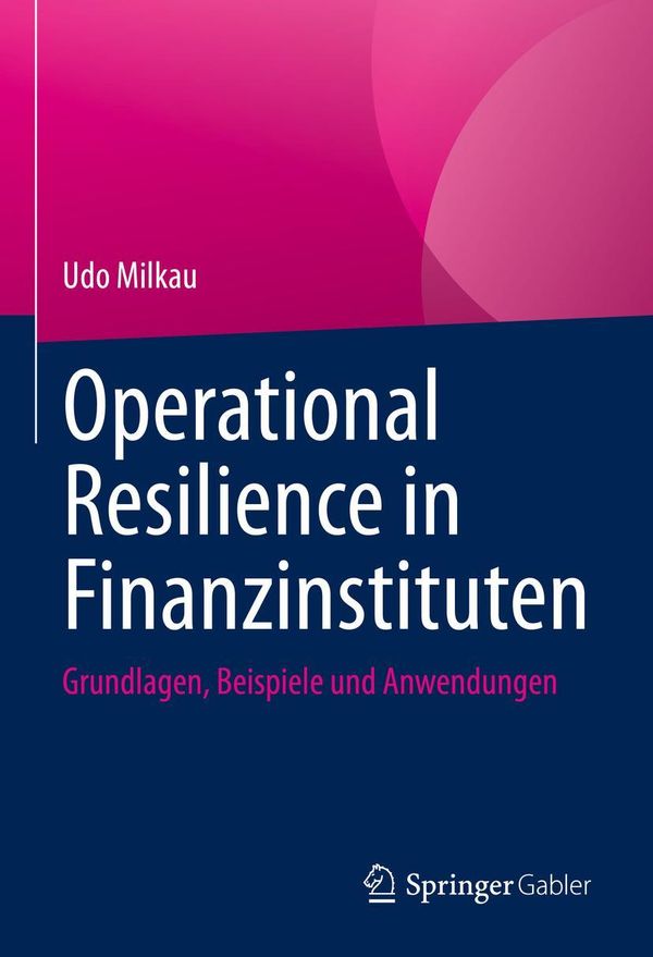Operational Resilience in Finanzinstituten - Udo Milkau (Buch)