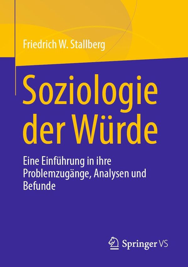 Soziologie der Würde - Friedrich W. Stallberg (Buch)