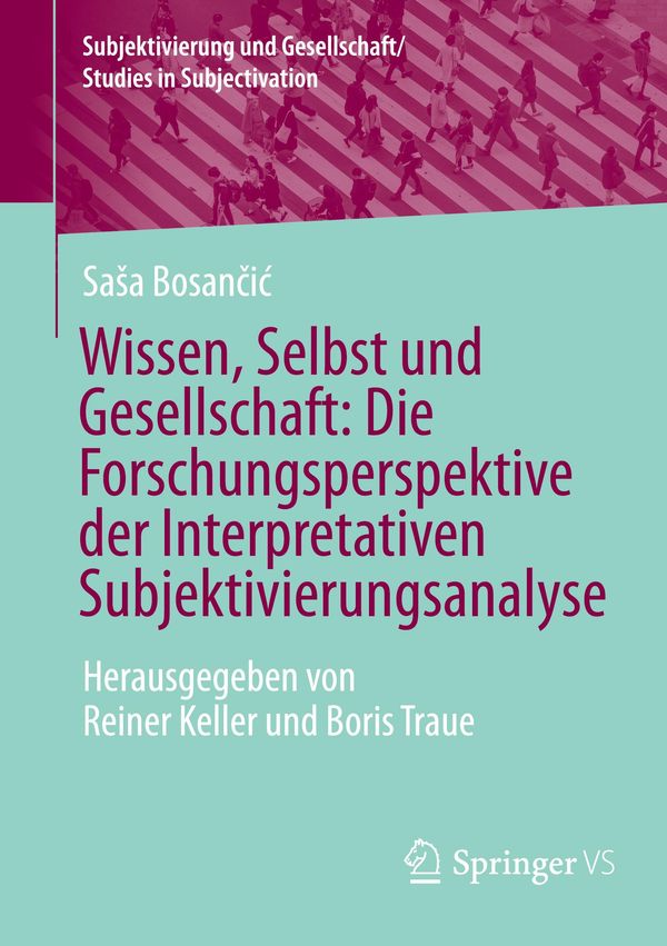 Wissen, Selbst und Gesellschaft: Die Forschungsperspektive der Inte...