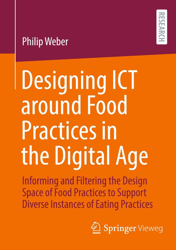 Designing ICT around Food Practices in the Digital Age - Philip Weber