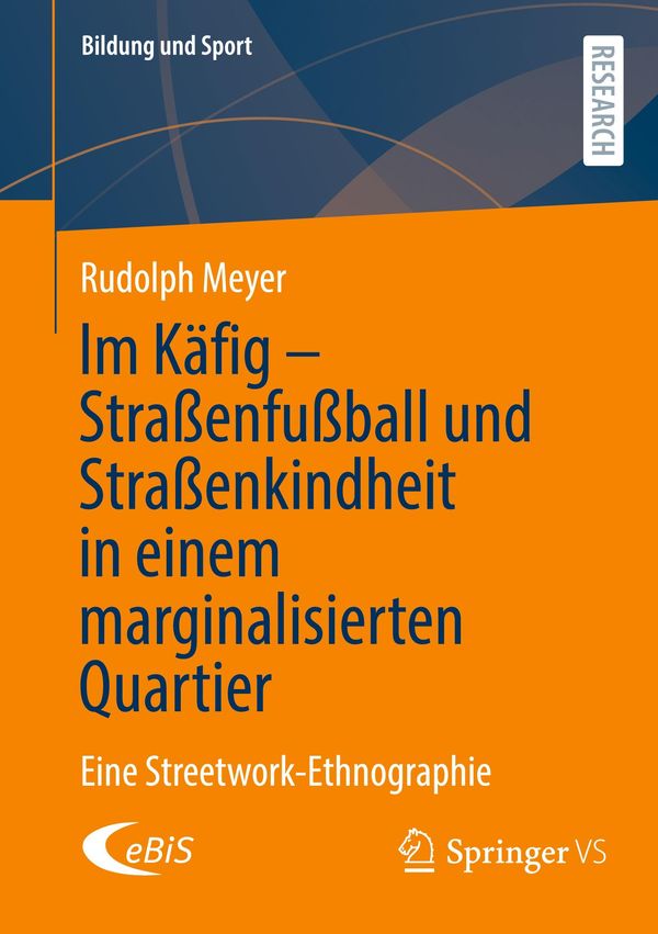 Im Käfig - Straßenfußball und Straßenkindheit in einem marginalisie...