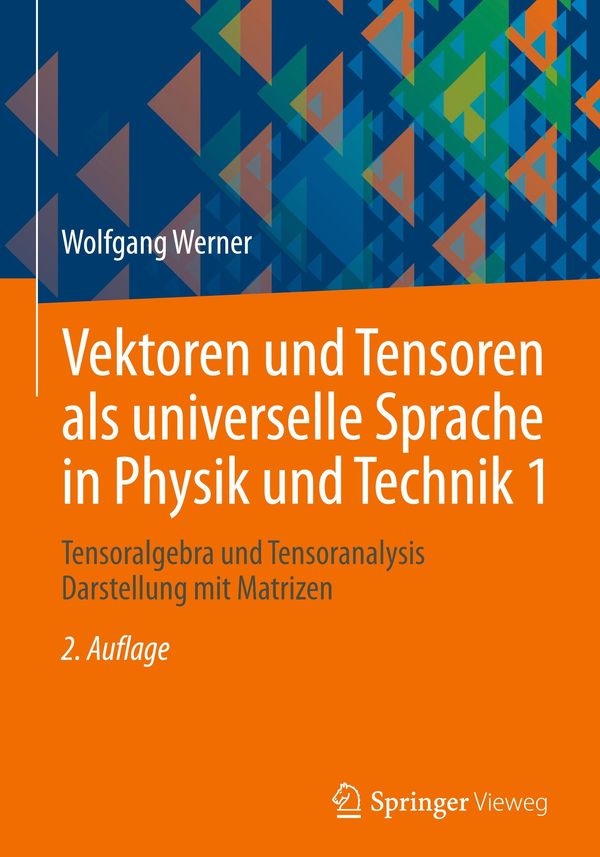 Vektoren und Tensoren als universelle Sprache in Physik und Technik...