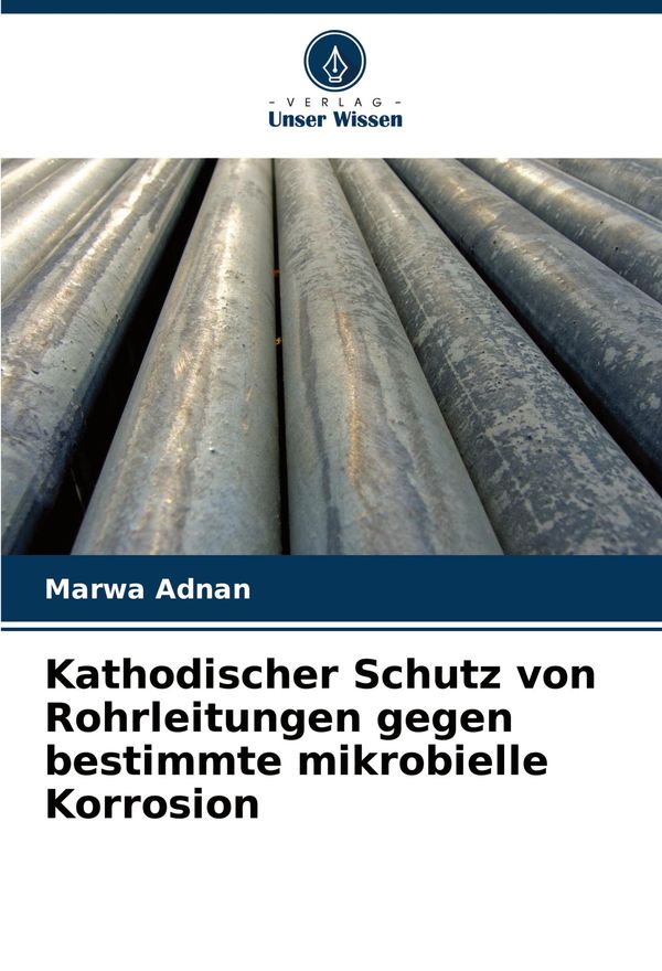 Kathodischer Schutz von Rohrleitungen gegen bestimmte mikrobielle K...
