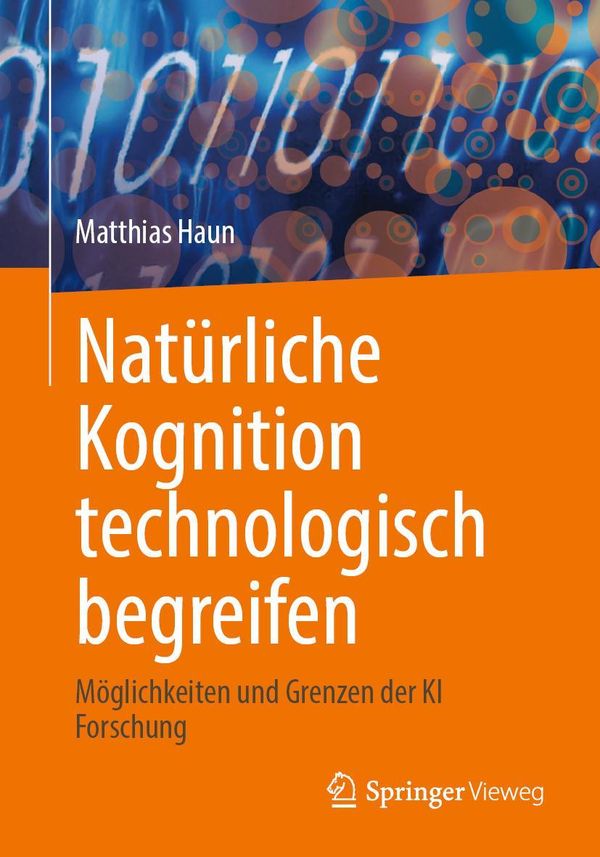 Natürliche Kognition technologisch begreifen - Matthias Haun (Buch)