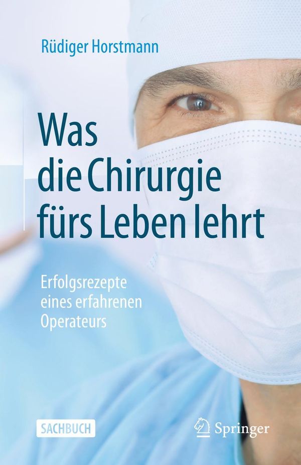 Was die Chirurgie fürs Leben lehrt - Rüdiger Horstmann (Buch)
