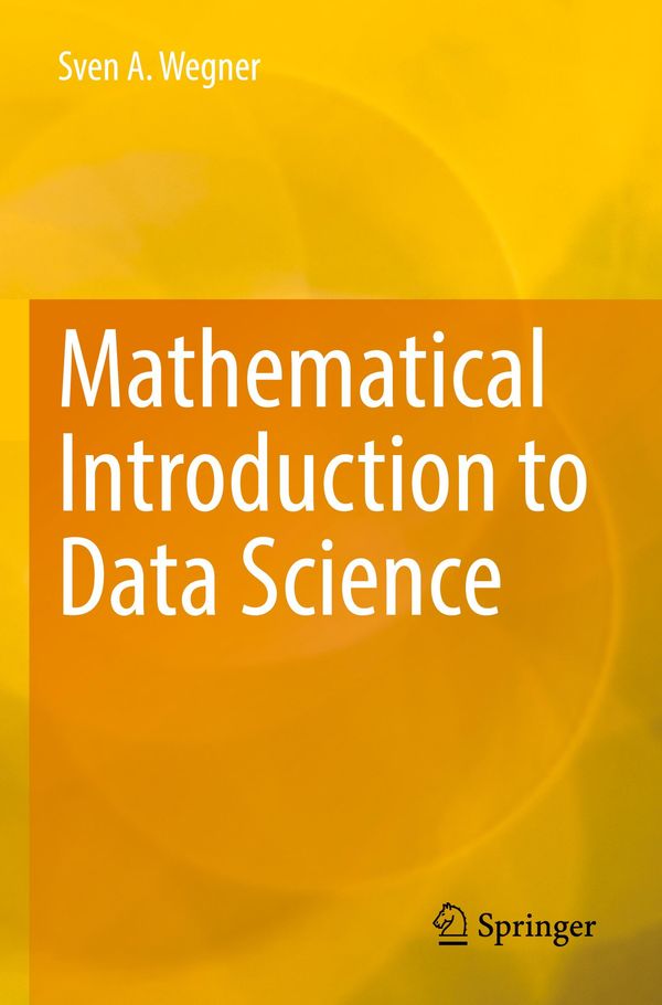Mathematical Introduction to Data Science - Sven A. Wegner (Buch)