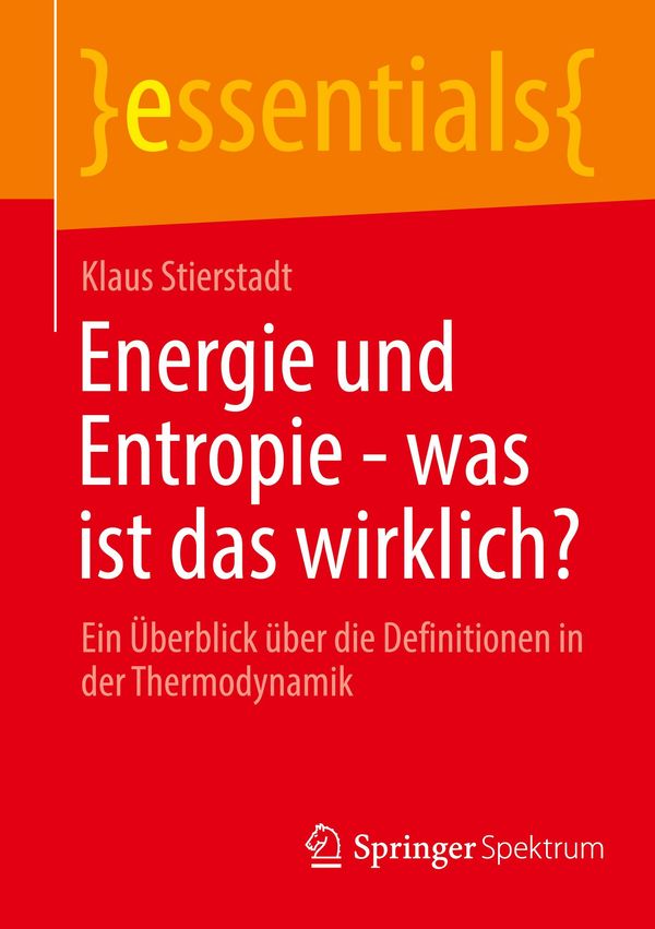 Energie und Entropie - was ist das wirklich? - Klaus Stierstadt (Buch)