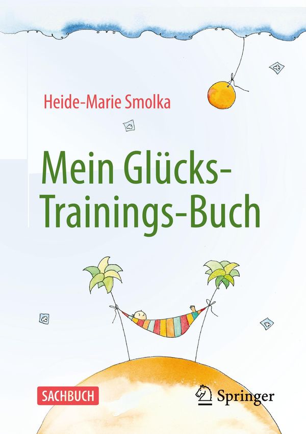 Mein Glücks-Trainings-Buch - Heide-Marie Smolka (Buch)