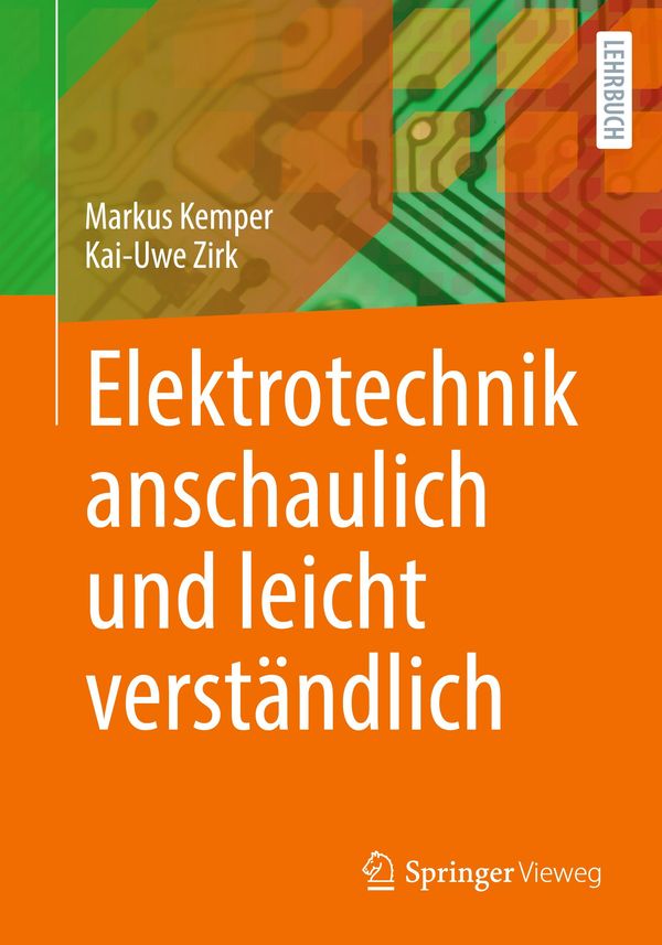 Elektrotechnik anschaulich und leicht verständlich - Markus Kemper