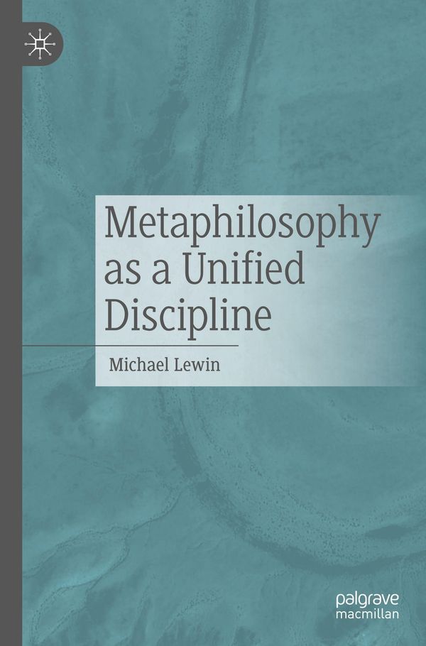 Metaphilosophy as a Unified Discipline - Michael Lewin (Buch)