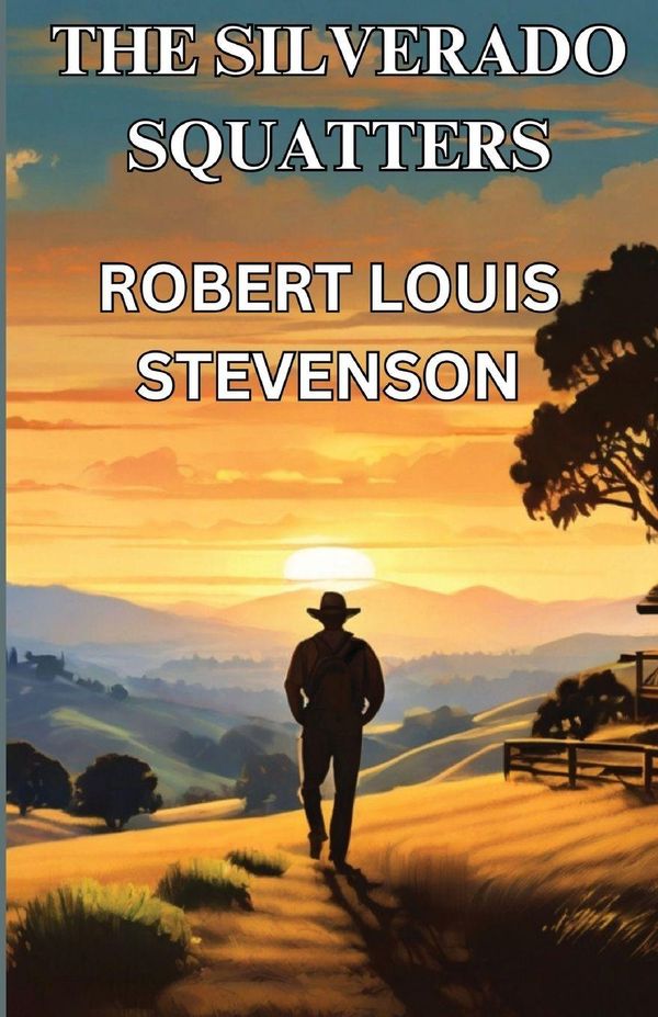 The Silverado Squatters(Illustrated) - Robert Louis Stevenson (Buch)