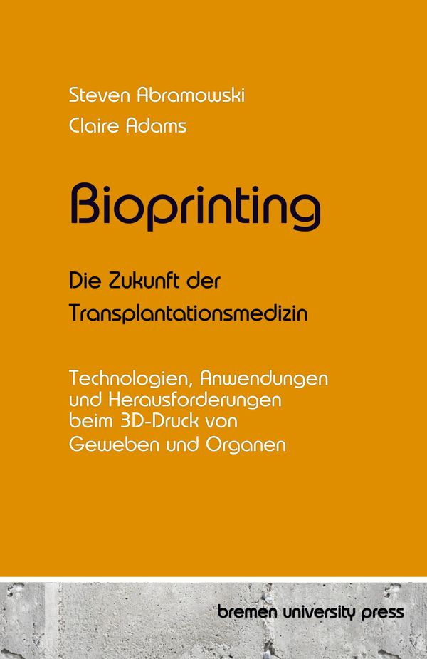 Bioprinting - Die Zukunft der Transplantationsmedizin (Buch)