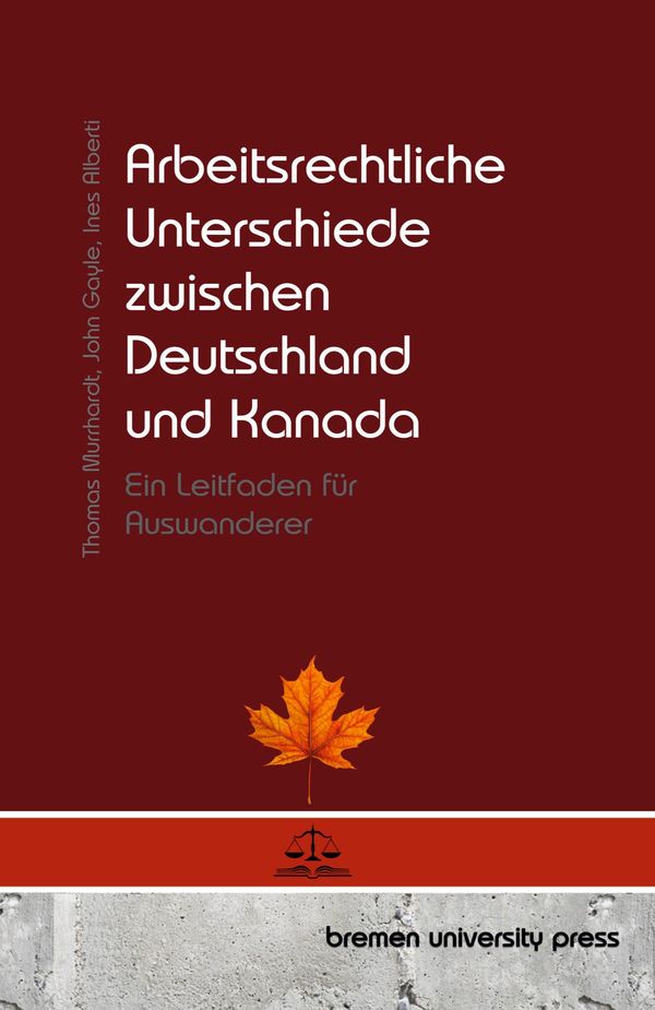 Arbeitsrechtliche Unterschiede zwischen Deutschland und Kanada (Buch)