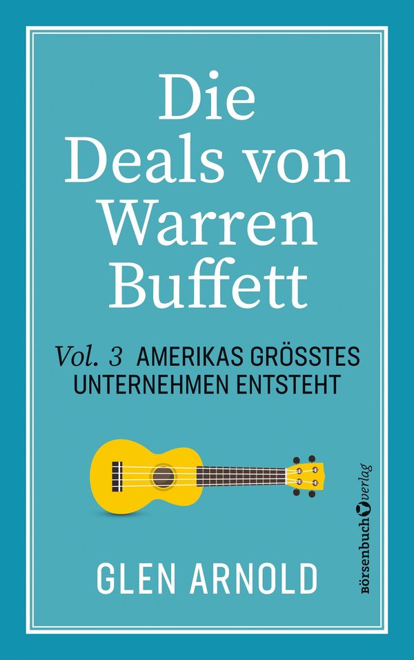 Die Deals von Warren Buffett - Vol. 3 - Glen Arnold (Buch)