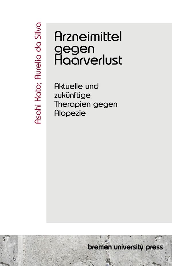 Arzneimittel gegen Haarverlust - Asahi Kato (Buch)