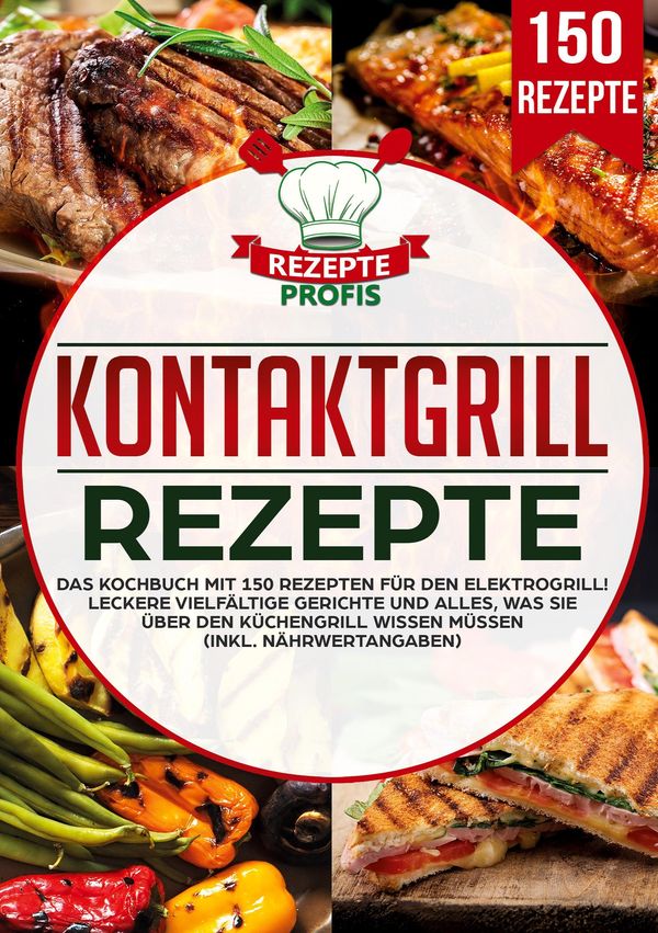 Kontaktgrill Rezepte - Rezepte Profis (Buch)