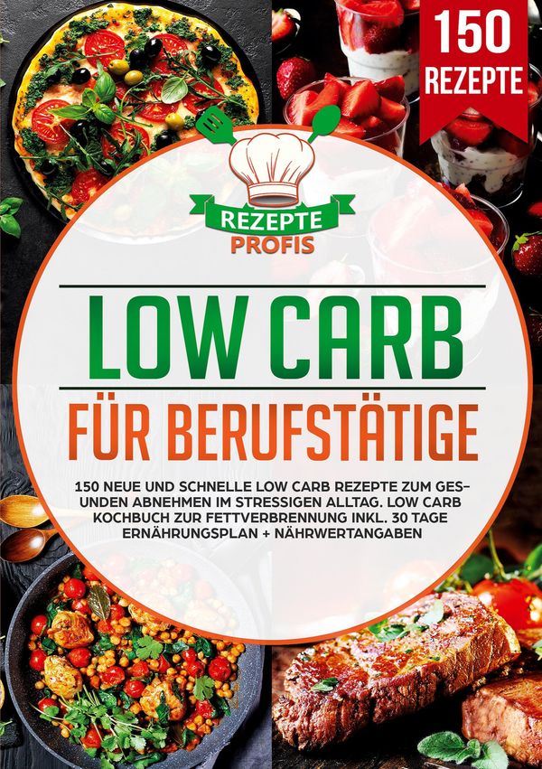 Low Carb für Berufstätige - Rezepte Profis (Buch)