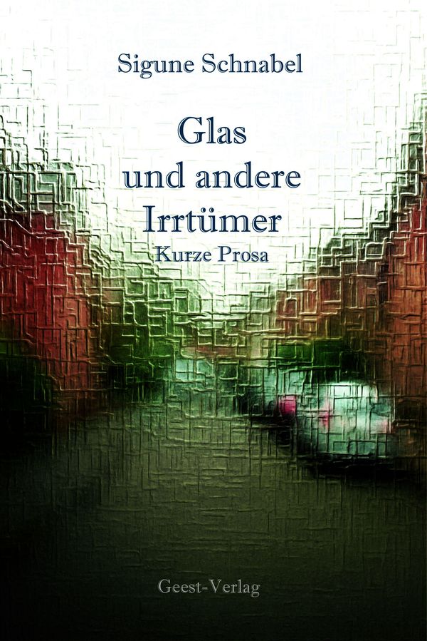 Glas und andere Irrtümer - Sigune Schnabel (Buch)
