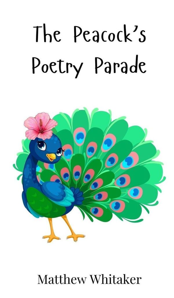 The Peacocks Poetry Parade - Matthew Whitaker (Buch)