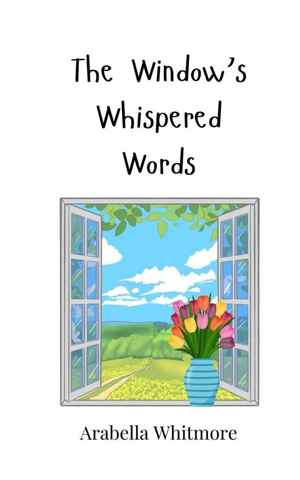 The Windows Whispered Words - Arabella Whitmore (Buch)
