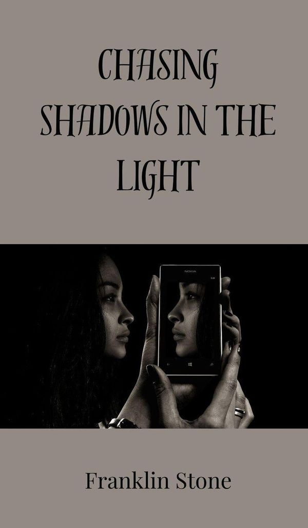 Chasing Shadows in the Light - Franklin Stone (Buch)