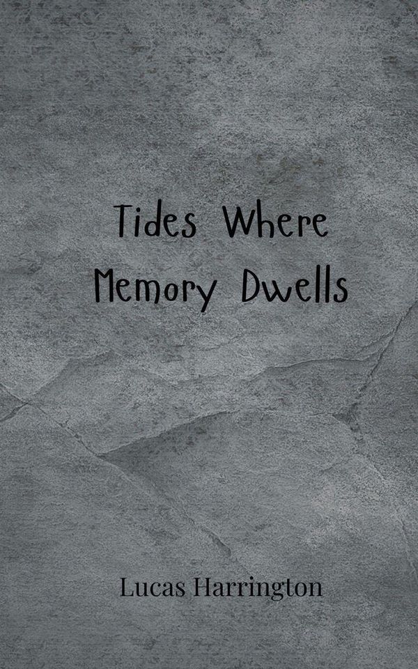 Tides Where Memory Dwells - Lucas Harrington (Buch)
