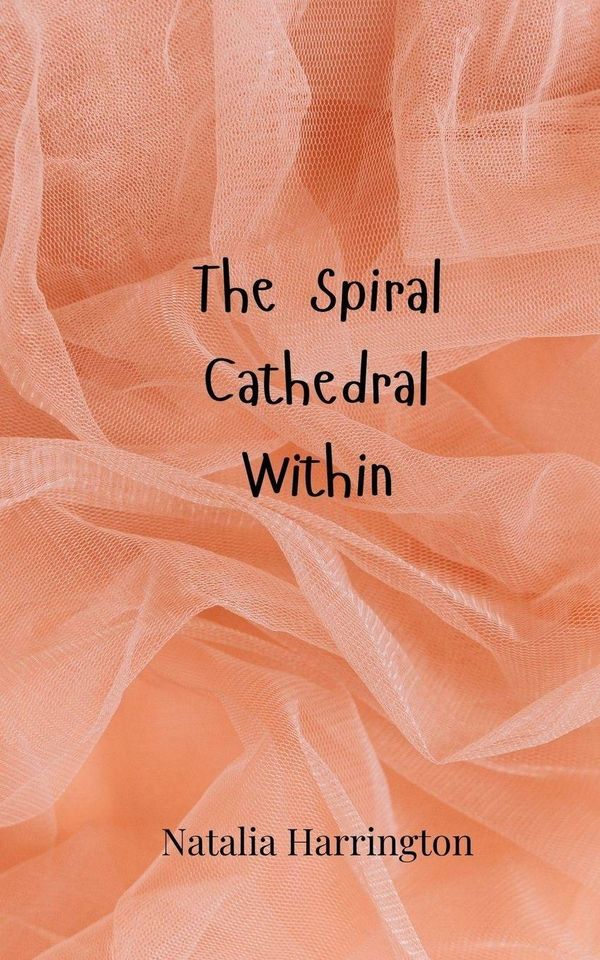 The Spiral Cathedral Within - Natalia Harrington (Buch)
