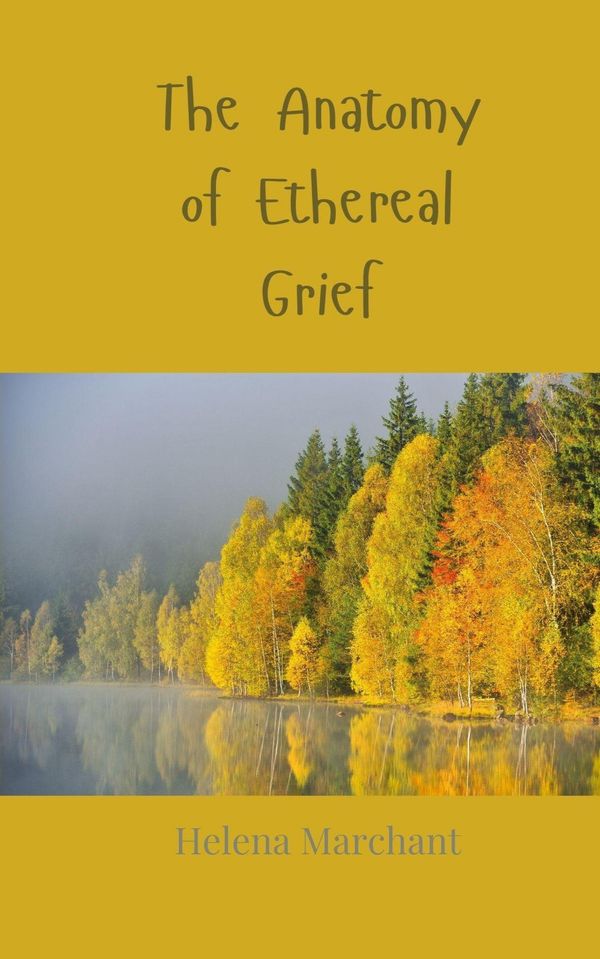 The Anatomy of Ethereal Grief - Helena Marchant (Buch)