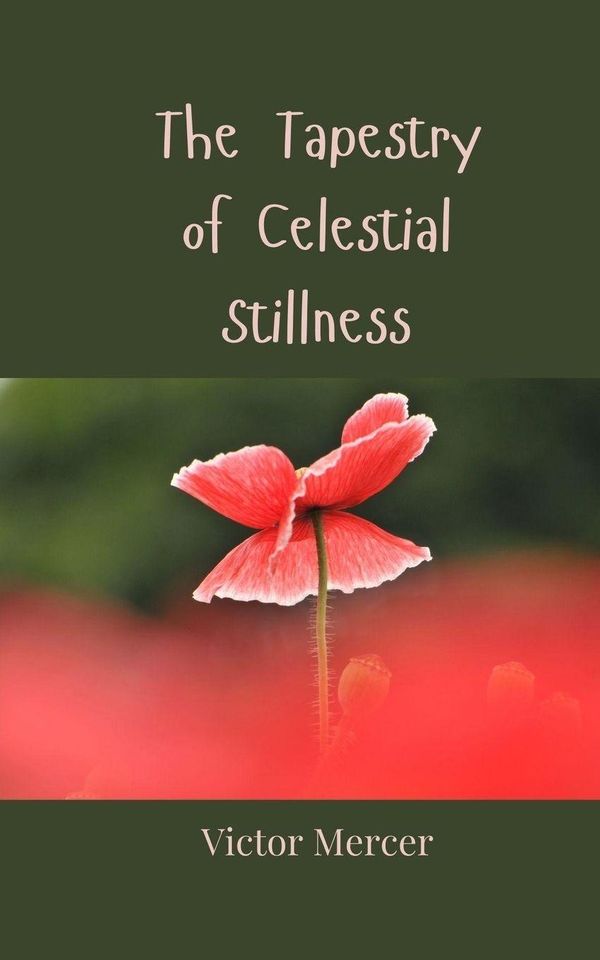 The Tapestry of Celestial Stillness - Victor Mercer (Buch)