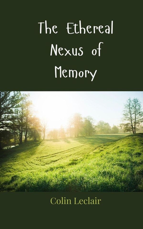 The Ethereal Nexus of Memory - Colin Leclair (Buch)