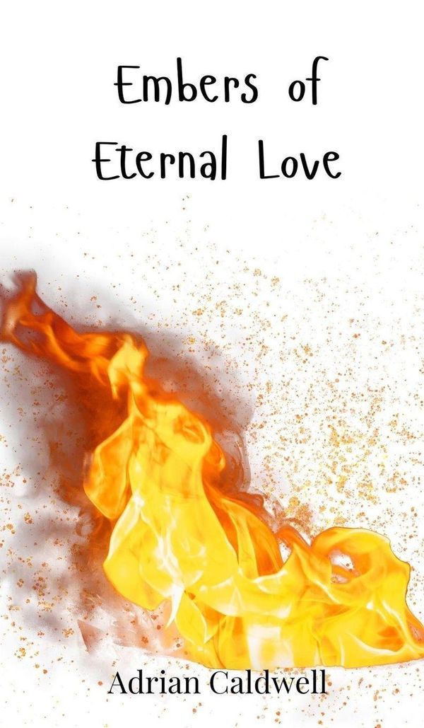 Embers of Eternal Love - Adrian Caldwell (Buch)