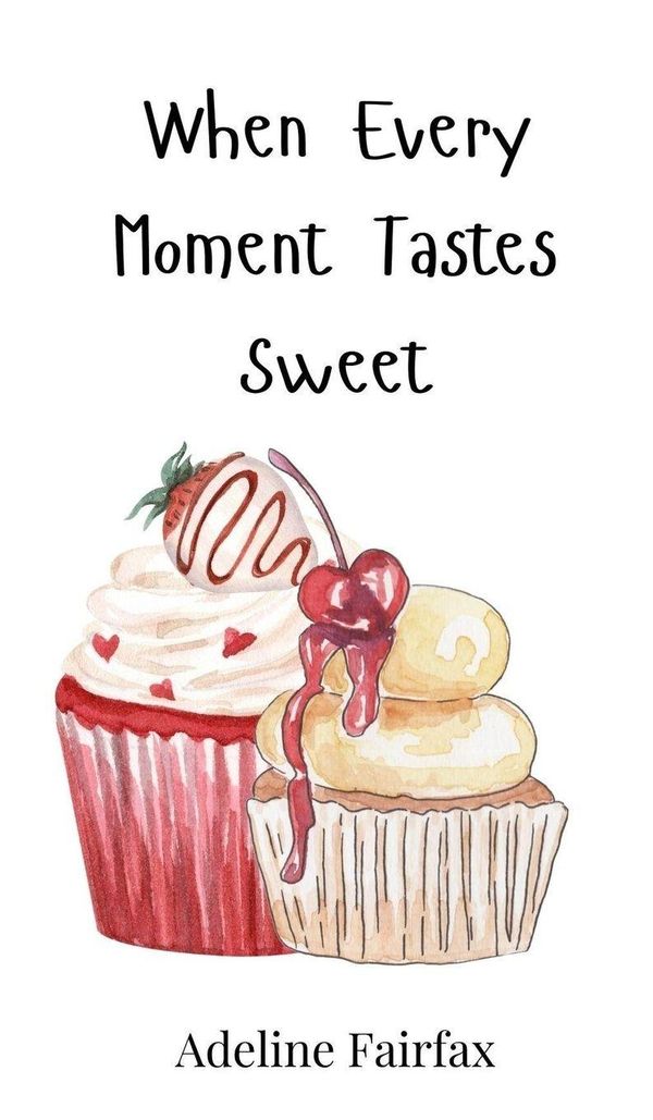 When Every Moment Tastes Sweet - Adeline Fairfax (Buch)