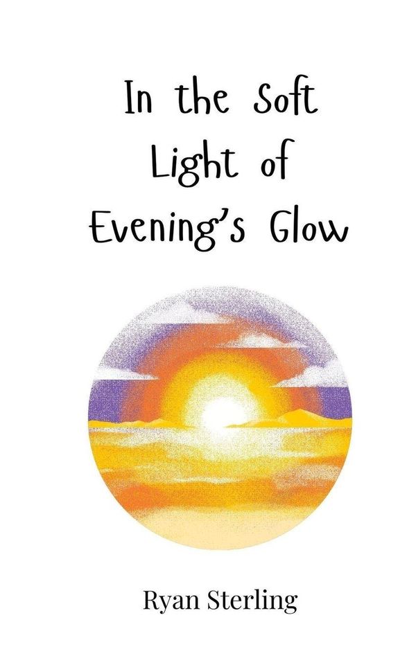 In the Soft Light of Evenings Glow - Ryan Sterling (Buch)