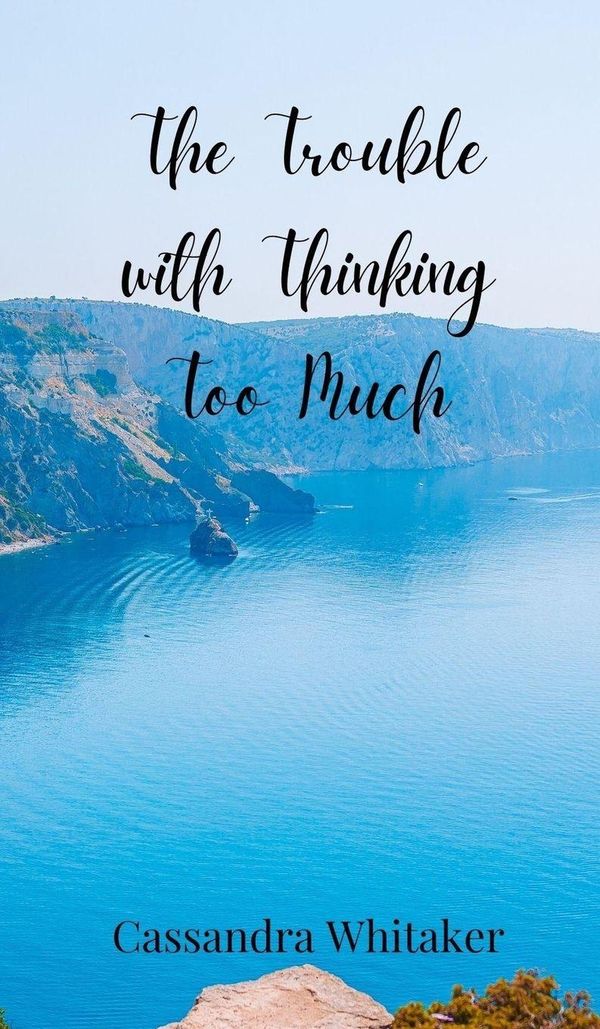 The Trouble with Thinking Too Much - Cassandra Whitaker (Buch)